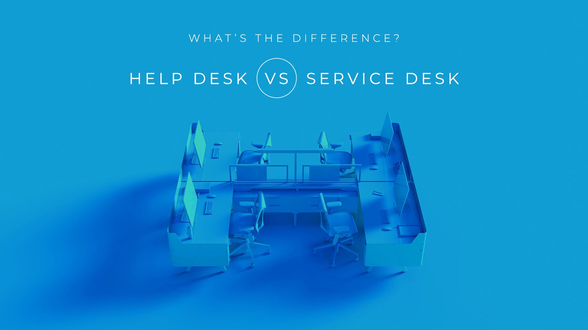 What S The Difference Help Desk Vs Service Desk Deskware
