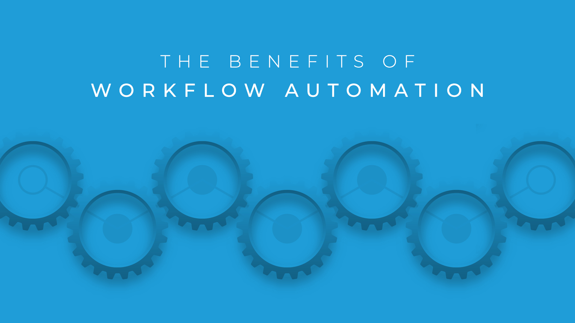 The Benefits Of Workflow Automation - Deskware : Deskware