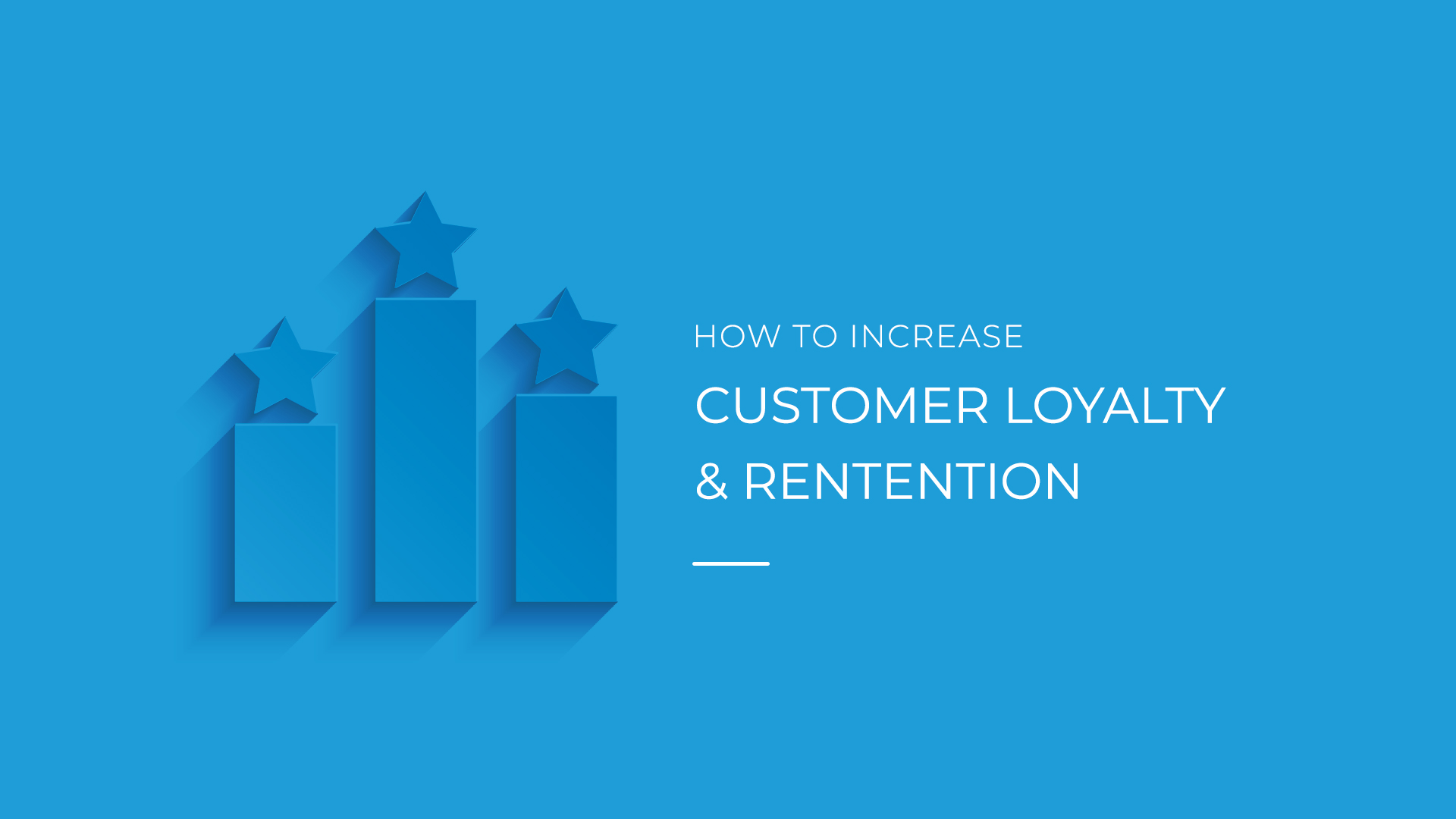 How to Increase Customer Loyalty & Retention - Deskware : Deskware